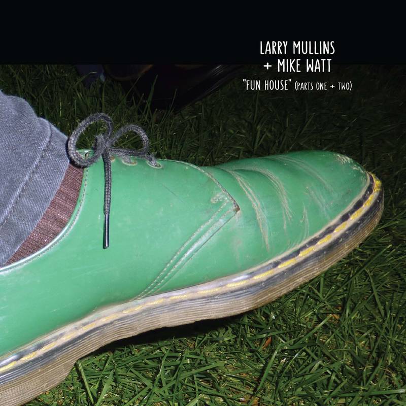 mike_watt_larry_mullins_fun_house