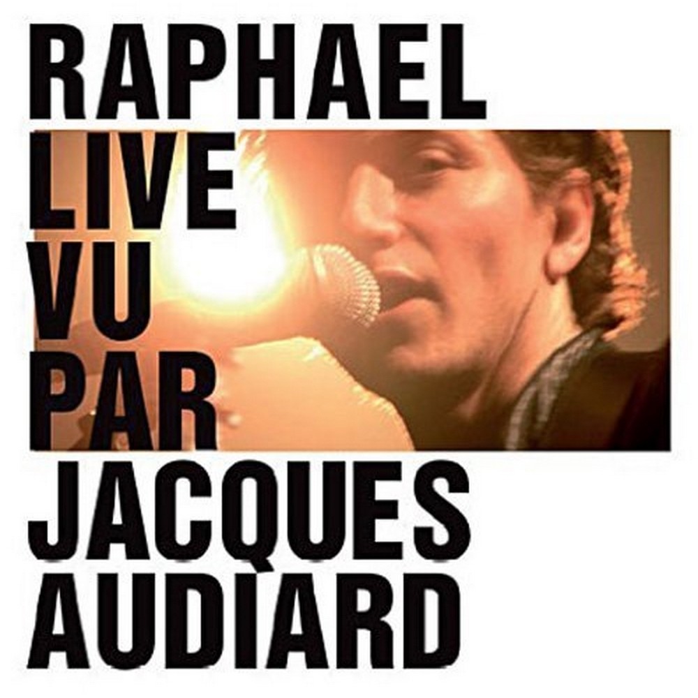 raphael_live_vu_par_jacques_audiard.jpg
